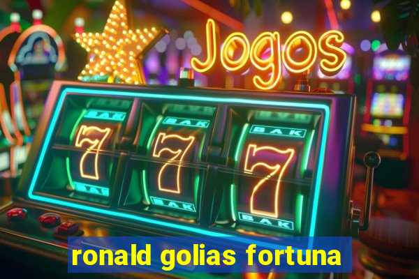 ronald golias fortuna